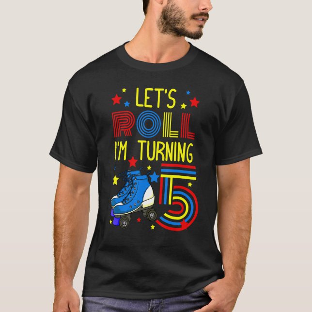 Camiseta Let's Roll I'm Turning 5 Roller Skate Skating Bday (Anverso)