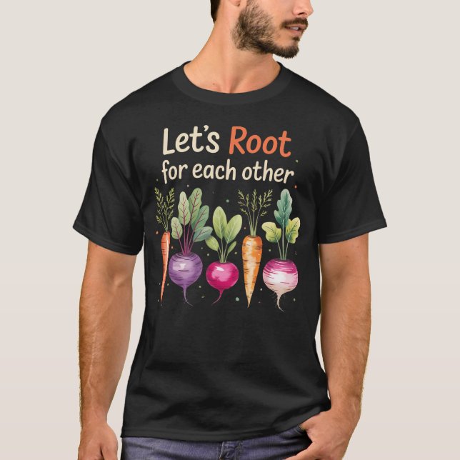 Camiseta Lets Root For Each Other Cute Garden Veggie Funny  (Anverso)
