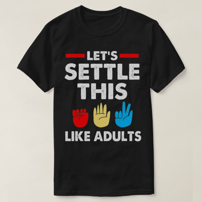 Camiseta Lets Settle This Like Adults Rock Paper Scissors  (Diseño del anverso)