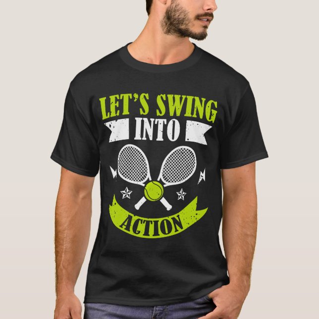 Camiseta Lets Swing Into Action Racket Sports Athlete frien (Anverso)