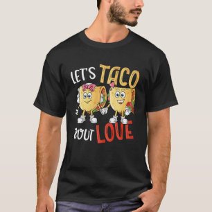 Camiseta Let's Taco Bout Love El día de San Valentín Taco