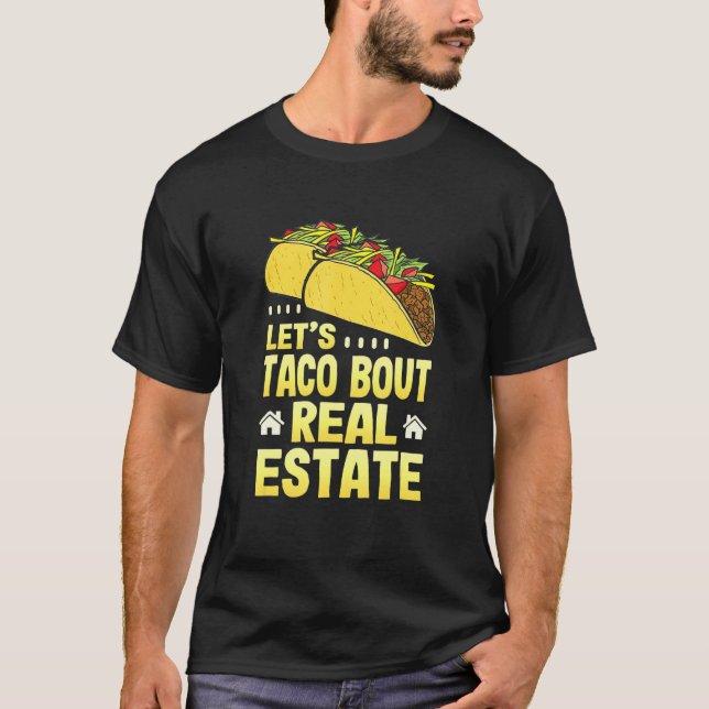 Camiseta Lets Taco Bout Real Estate Property Agent (Anverso)