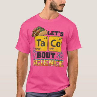 Camiseta Let's Taco 'Bout Science, Food Pun, Funny Cinco de
