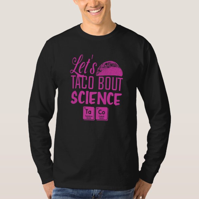 Camiseta Let's Taco Bout Science March  Mexican Food Gag Ou (Anverso)
