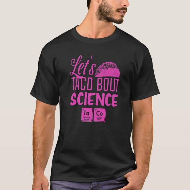 Camiseta Let's Taco Bout Science March  Mexican Food Gag Ou (Anverso)