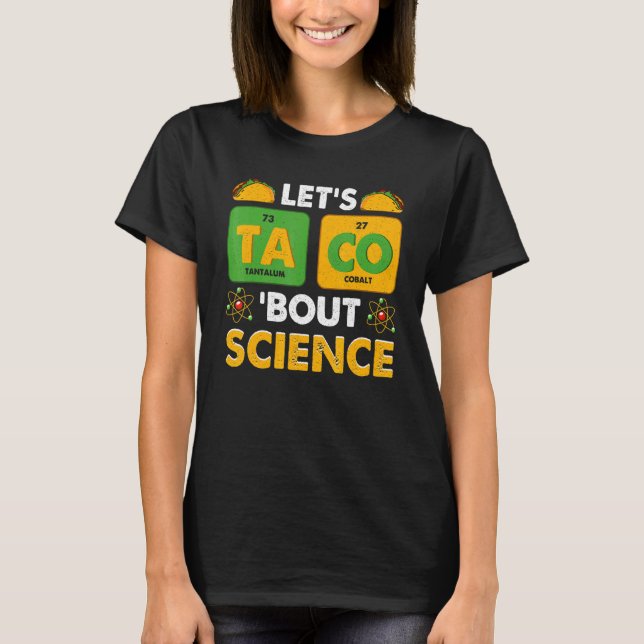 Camiseta Let's Taco 'Bout Science Pun Science (Anverso)
