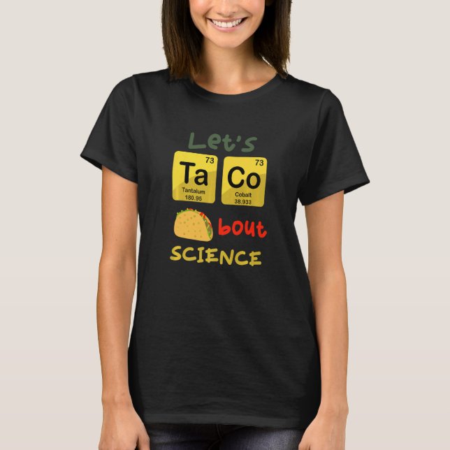 Camiseta Let's Taco 'Bout Science  Teacher Student Outfit   (Anverso)