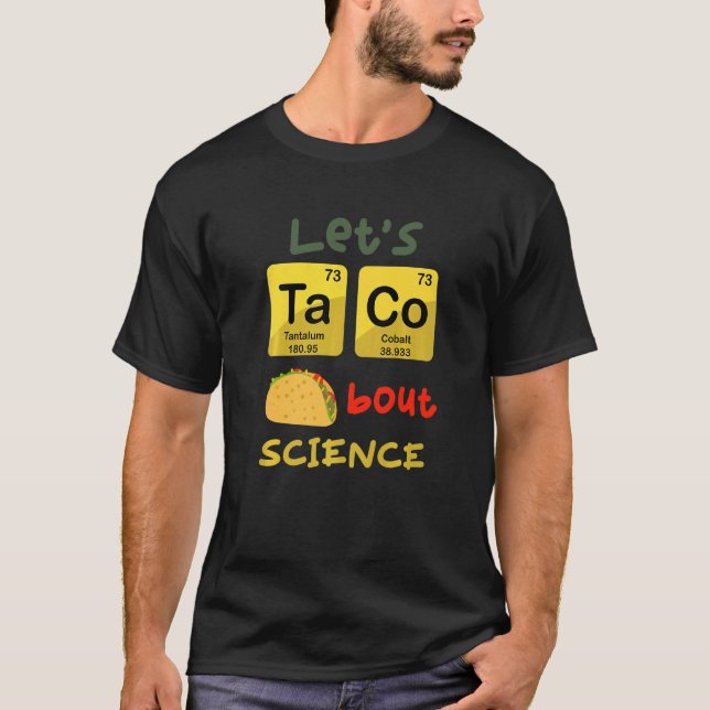 Camiseta Let's Taco 'Bout Science  Teacher Student Outfit   (Anverso)