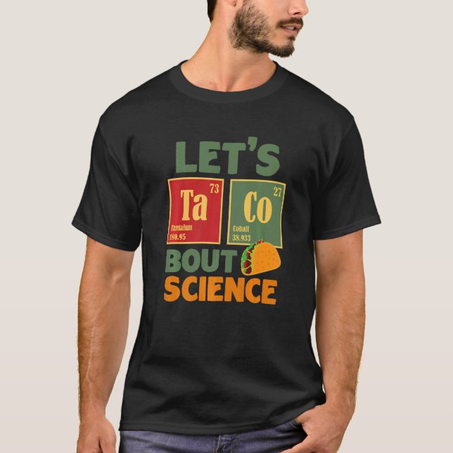 Camiseta Let's Taco 'Bout Science  Teacher Student Outfit   (Anverso)