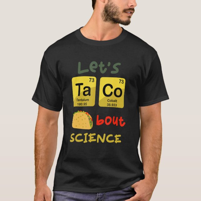 Camiseta Let's Taco 'Bout Science  Teacher Student Outfit 1 (Anverso)