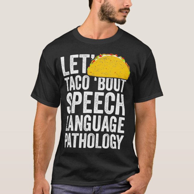 Camiseta Lets Taco Bout Speech Language Pathology T-Shirt S (Anverso)