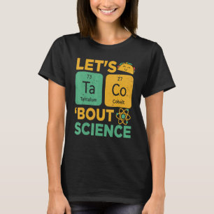 Camiseta Lets Tacos Bout, profesor de Ciencias