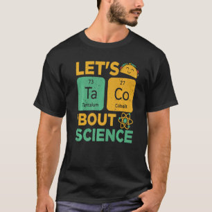 Camiseta Lets Tacos Bout, profesor de Ciencias
