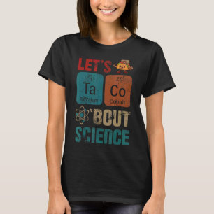 Camiseta Lets Tacos Bout, profesor de ciencias