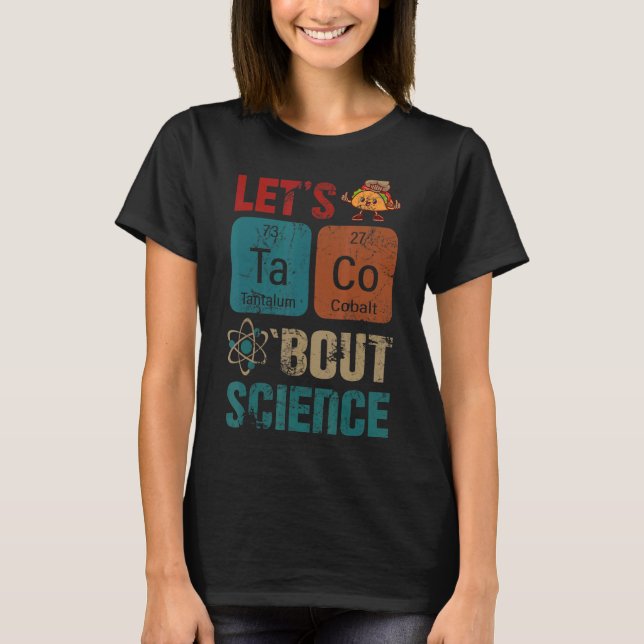 Camiseta Lets Tacos Bout, profesor de ciencias (Anverso)