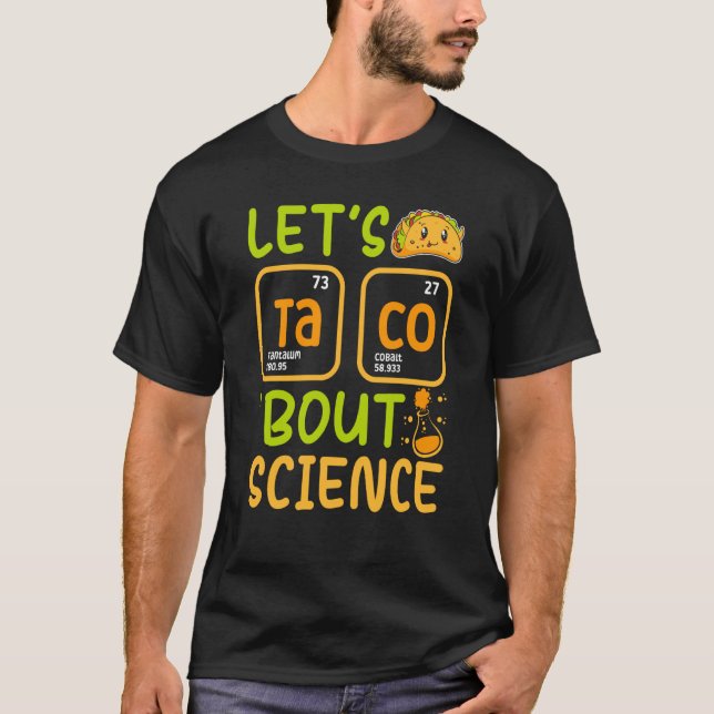 Camiseta Lets Tacos Bout Science Chemistry Teacher Pun Stud (Anverso)