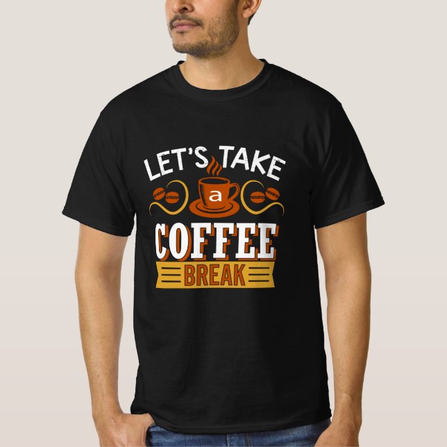 Camiseta Let's Take a Coffee break (Anverso)