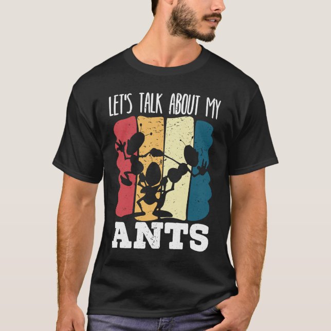 Camiseta Let's Talk About My Ants Insect Lover Entomology   (Anverso)