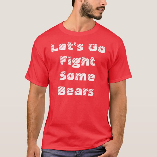 Camiseta Lets va lucha algunos osos (Anverso)