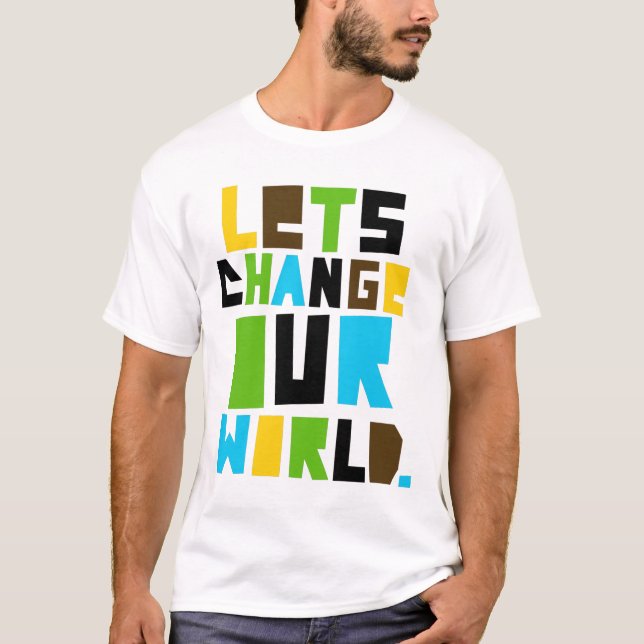 Camiseta Letschangeourworld2 (Anverso)