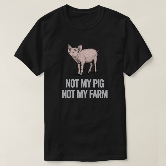 Camiseta Letterkenny - no mi cerdo no mi granja Classic T-S (Diseño del anverso)