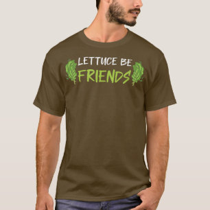 Camiseta Lettuce Be Friends Funny Vegan Vegetarian Green Fo