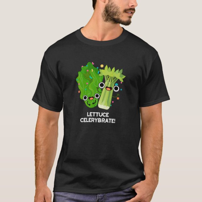 Camiseta Lettuce Celerybrate Funny Veggie Pun Dark BG (Anverso)