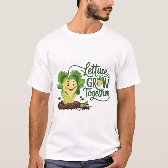 Camiseta Lettuce Crece Juntos: Gracioso Tee de Jardinería (Anverso)