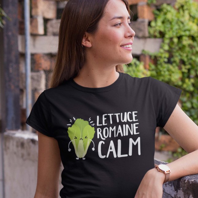 Camiseta Lettuce Romaine Calm (Subido por el creador)