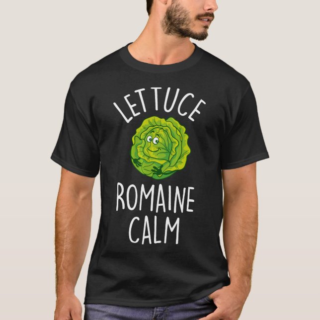Camiseta Lettuce Romaine Calm Funny Vegetable Pun Vegan Hum (Anverso)
