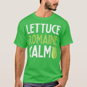 Camiseta Lettuce Romaine Calm Vegan Funny Vegetarian