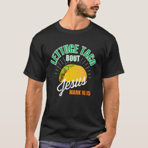 Camiseta Lettuce Taco Bout Jesus Funny Christian GOD