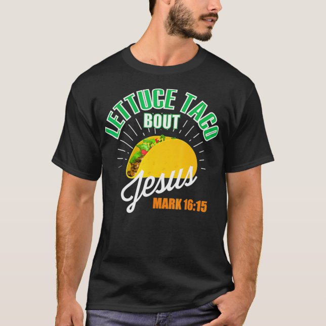 Camiseta Lettuce Taco Bout Jesus Funny Christian GOD  (Anverso)