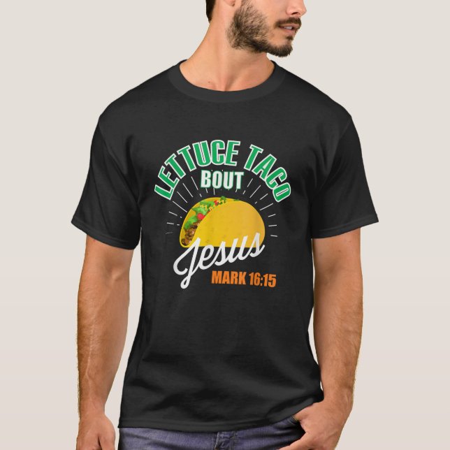 Camiseta Lettuce Taco Bout Jesus Funny Christian GOD (Anverso)