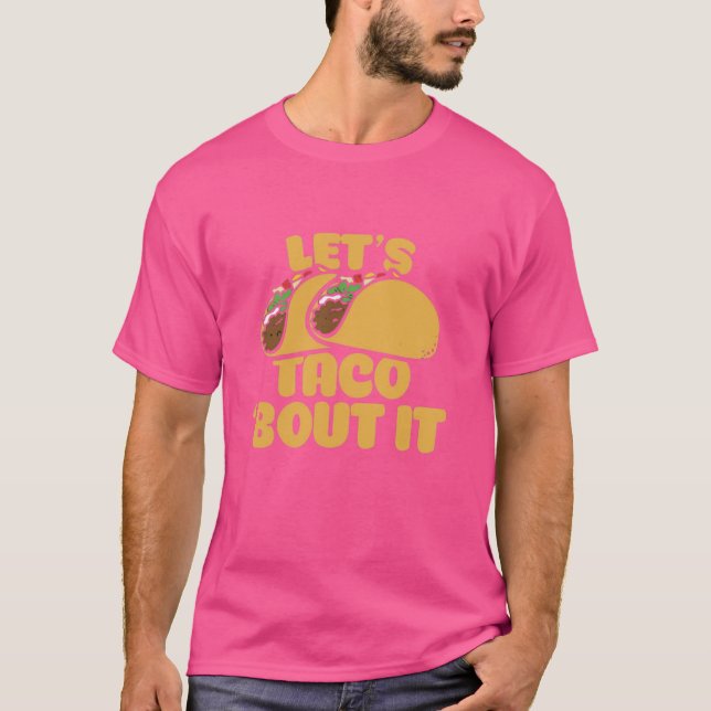 Camiseta Letu2019s taco u2018bout, divertido amigo de comid (Anverso)