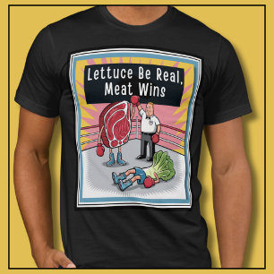 Camiseta Letuce Be Real Meat Gana Carnivore Gracioso