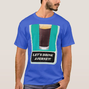 Camiseta Letx27s Beba un fernet