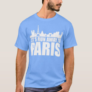 Camiseta Letx27s huye a París viaje de regalo Torre Eiffel
