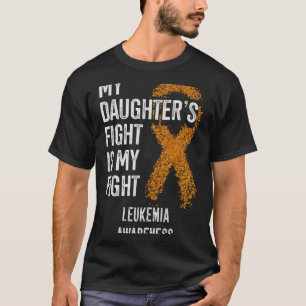 Camiseta Leucemia La lucha de mi hija es la leucemia en la