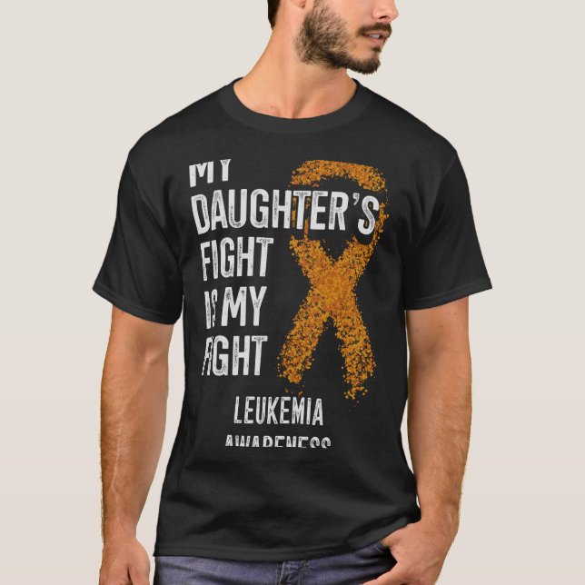 Camiseta Leucemia La lucha de mi hija es la leucemia en la  (Anverso)