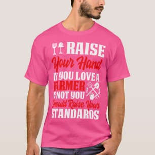 Camiseta Levanta La Mano Si Amas A Un Agricultor Orgulloso