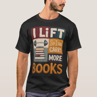 Camiseta Levanta Para Que Pueda Llevar Más Libros Amantes D