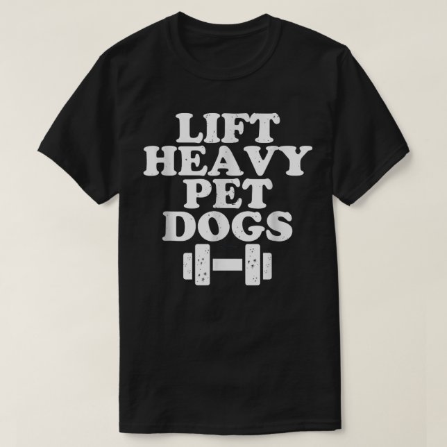 Camiseta Levanta Perros Domésticos Pesados Cita Divertida E (Diseño del anverso)