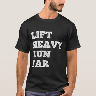 Camiseta Levanta Pesado Corre Lejos Deporte Híbrido Fitness