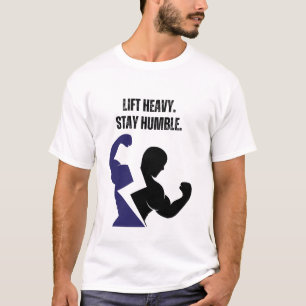 Camiseta Levanta Pesado. Mantén la Humildad.
