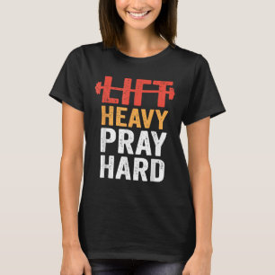 Camiseta Levanta Pesado Reza Duro Entrenamiento de Gimnasio