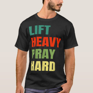 Camiseta Levanta Pesado Reza Duro Gimnasio Cristiano Frase