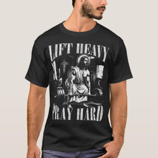 Camiseta Levanta Pesado Reza Duro Gimnasio Jesucristo Peso