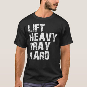 Camiseta Levanta Pesado Reza Duro Gimnasio Regalo Cristiano