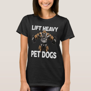Camiseta Levantamiento de perros Mascotas pesados gimnasio